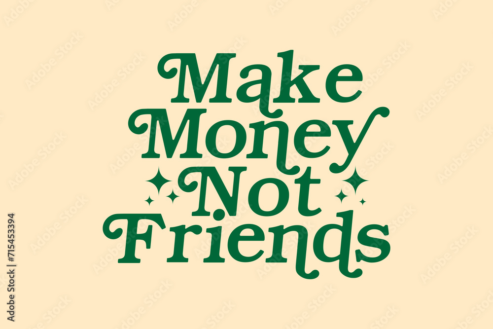 Fototapeta premium Streetwear design make money aesthetic typography quotes graphic tee vector templates