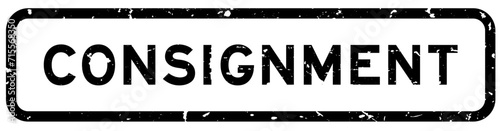 Grunge black consignment word square rubber seal stamp on white background