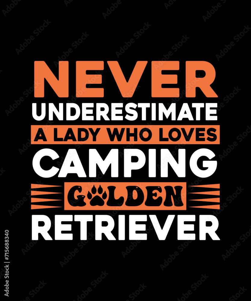 never underestimate a lady who loves camping golden retriever