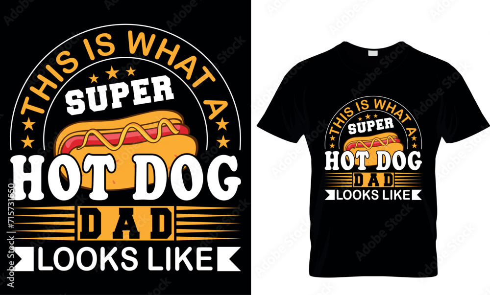this is what a super hot dog dad looks like  - t-shirt design template