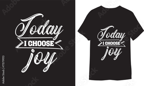 Today I choose Joy. Inspirational Calligraphy t shirts Files for Cutting Cricut and Silhouette,