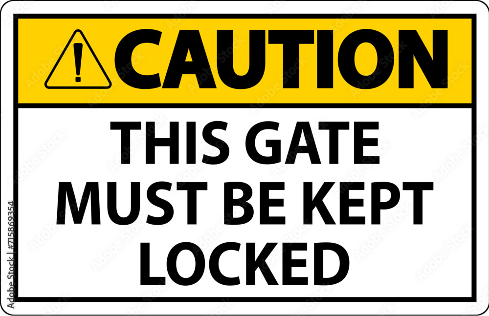 Caution Sign, Gate Must Be Kept Locked