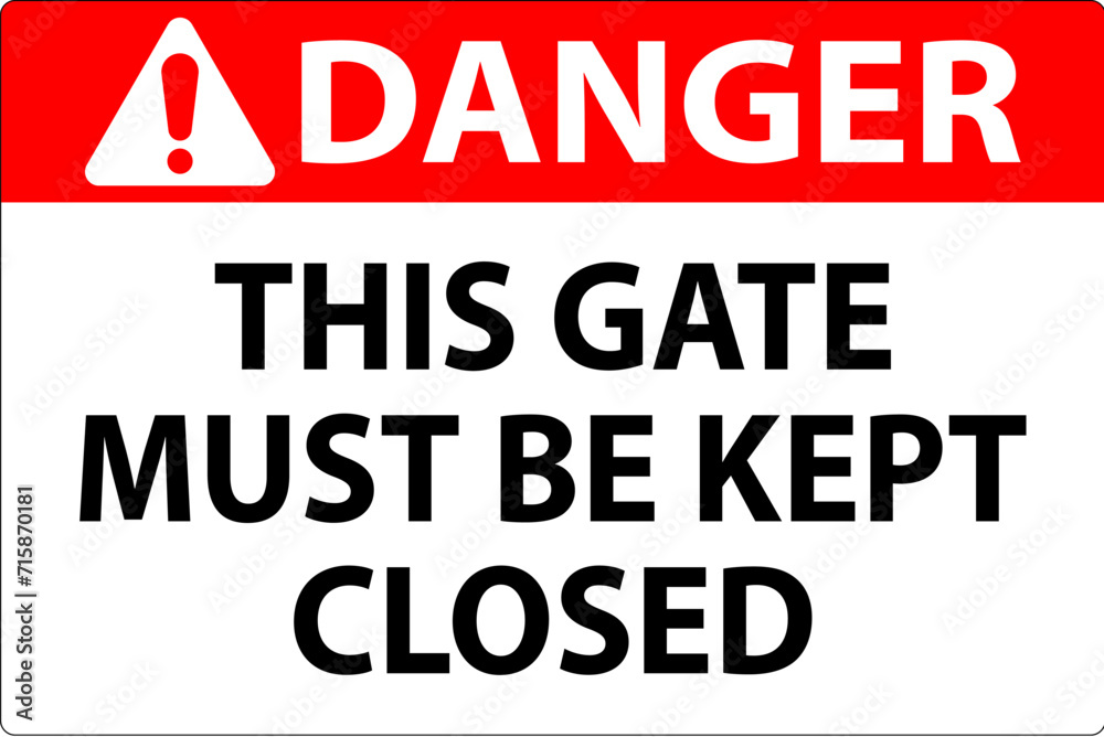 Danger Sign, Gate Must Be Kept Closed