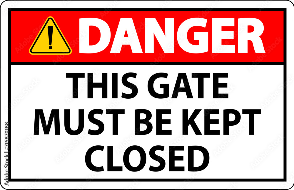 Danger Sign, Gate Must Be Kept Closed