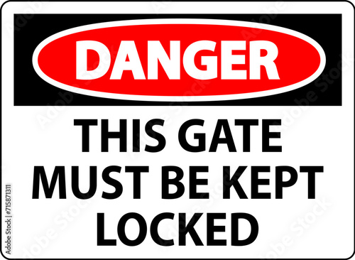 Danger Sign  Gate Must Be Kept Locked