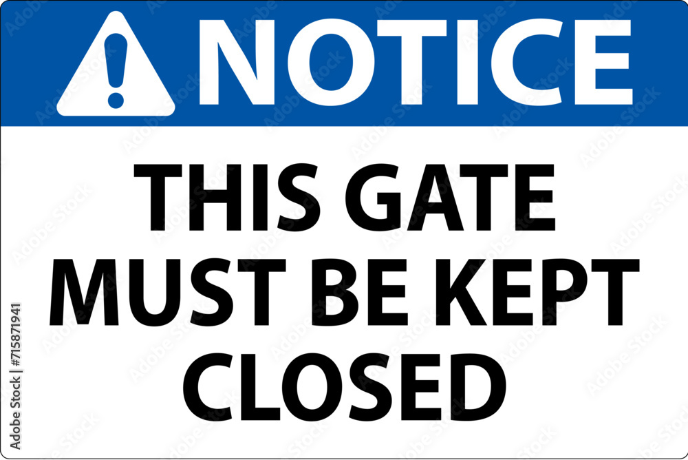 Fototapeta premium Notice Sign, Gate Must Be Kept Closed