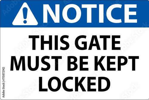 Notice Sign, Gate Must Be Kept Locked