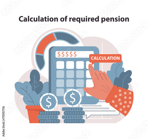 Retirement Calculator concept. Hand calculating necessary retirement funds using a digital calculator and coin stacks. Financial security planning. Flat vector illustration.