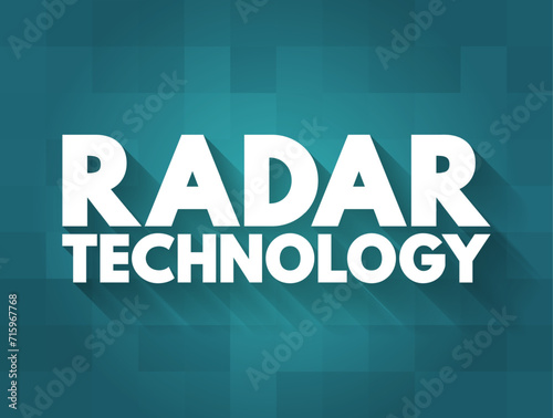 Radar Technology - is a detection system that uses radio waves to determine the distance, text concept background