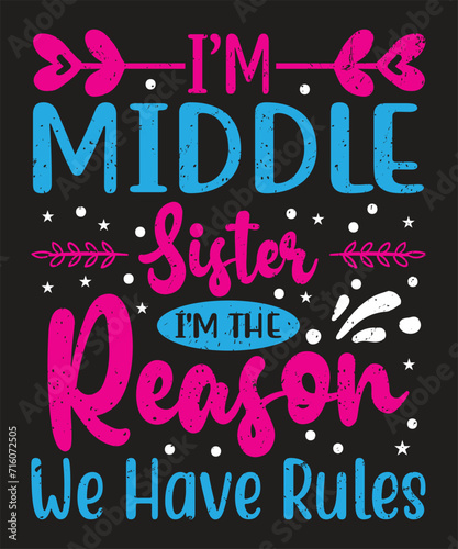 I am middle sister i am reason we have rules typography design with elements and grunge effect photo