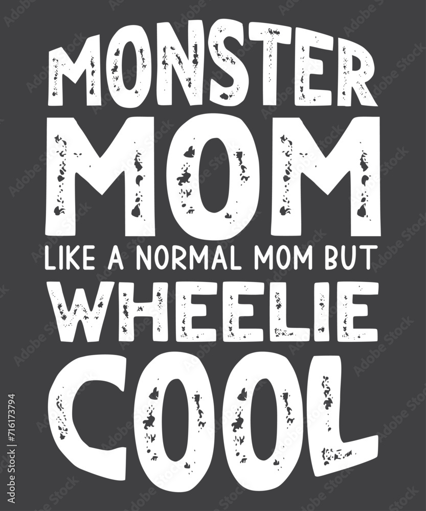 Monster mom like a normal mom but wheelie cool TShirt design vector