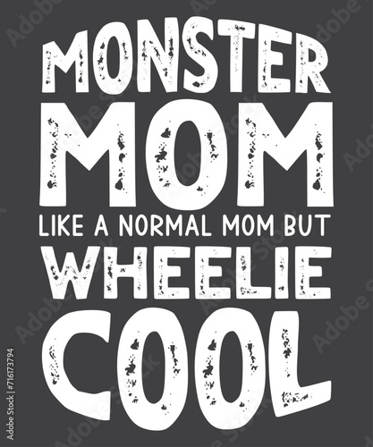 Monster mom like a normal mom but wheelie cool T-Shirt design vector, Vintage Monster Truck Mom, Normal Mama, Birthday Boy, Wheelie Cool Mother Trucks, Wheely Awesome Mothers, Spontaneously Talk, Fun
