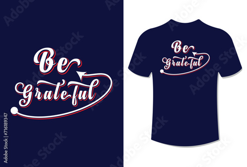 Bild auf Leinwand Be grateful modern typography quote t-shirt design vector illustration