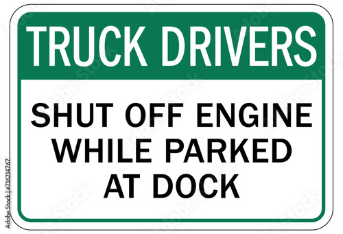 Truck driver sign shut off engine while parked at dock