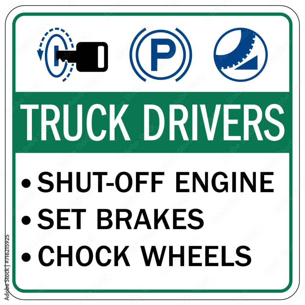 Fototapeta premium Truck driver sign shut off engine, set brakes, chock wheels