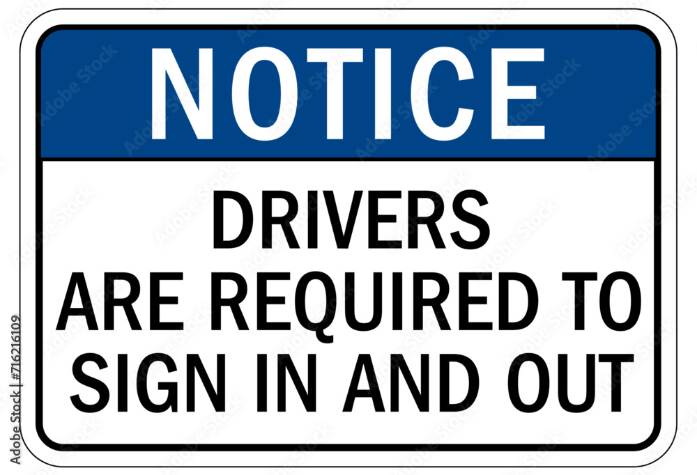 Truck driver sign drivers are required to sign in and out Truck driver sign drivers are required to sign in and out