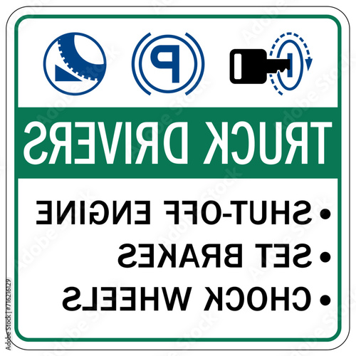 Truck driver sign shut off engine, set brakes, chock wheels