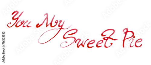 Phrase You are my sweet cake. Red calligraphic font on a white background. The letters have a gradient from darker to lighter. Rounded shapes, serifs twist in a spiral.