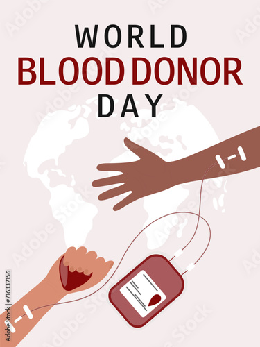 World blood donor day. June 14. Two hands and a bag of blood on the background of a world map. Blood donation concept. Vertical banner, poster, flyer. Vector illustration.	
