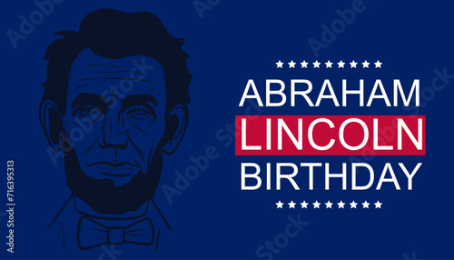 Abraham Lincoln. Happy Birthday. Vector illustration. Poster