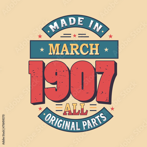 Made in February 1907 all original parts. Born in February 1907 Retro Vintage Birthday