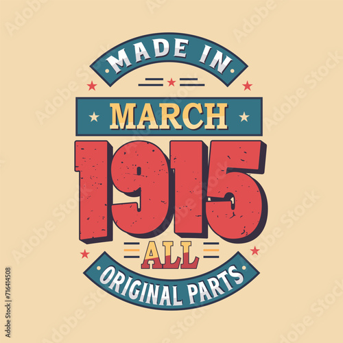 Made in February 1915 all original parts. Born in February 1915 Retro Vintage Birthday