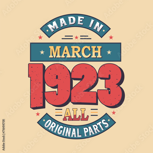 Made in February 1923 all original parts. Born in February 1923 Retro Vintage Birthday