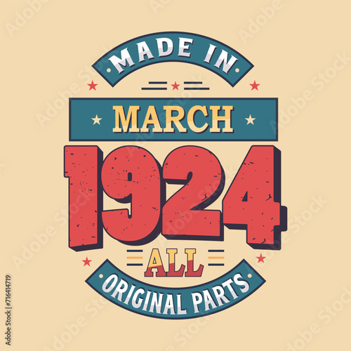 Made in February 1924 all original parts. Born in February 1924 Retro Vintage Birthday
