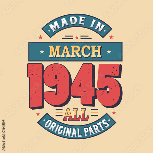 Made in February 1945 all original parts. Born in February 1945 Retro Vintage Birthday