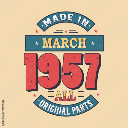 Made in February 1957 all original parts. Born in February 1957 Retro Vintage Birthday
