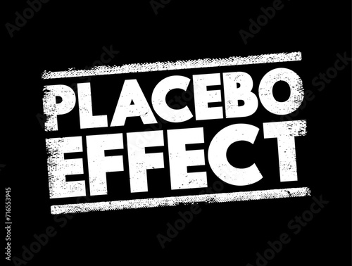 Placebo Effect - when a person's physical or mental health appears to improve after taking a placebo or 'dummy' treatment, text concept stamp
