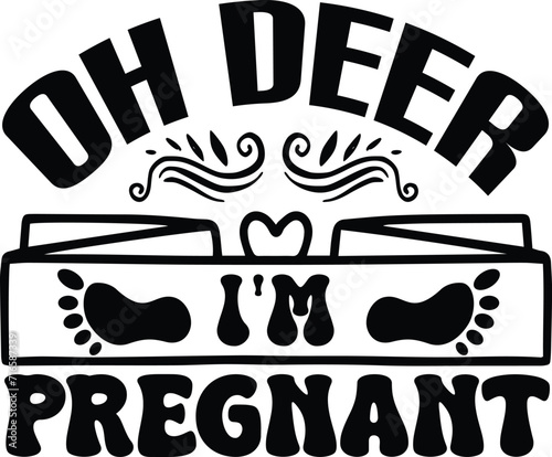oh deer i'm pregnant