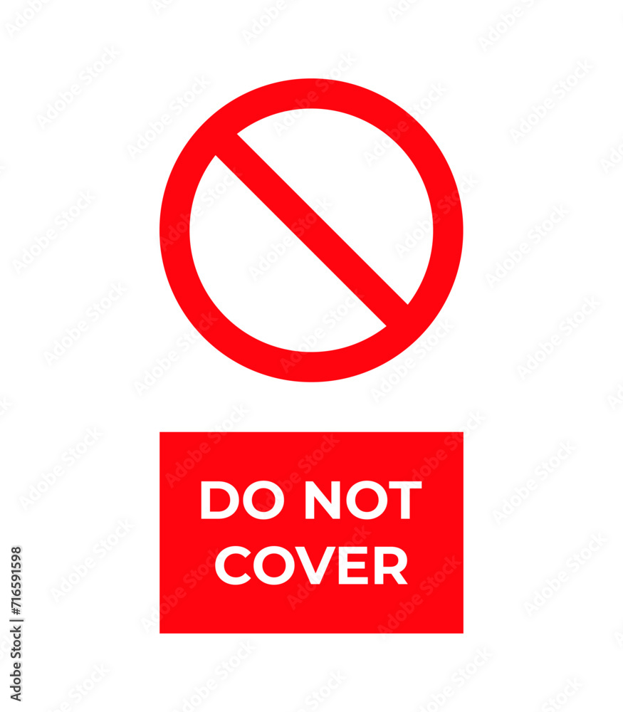 Do not cover sign prohibition symbol image. Vector icon Do not cover sign prohibition symbol image. Vector icon