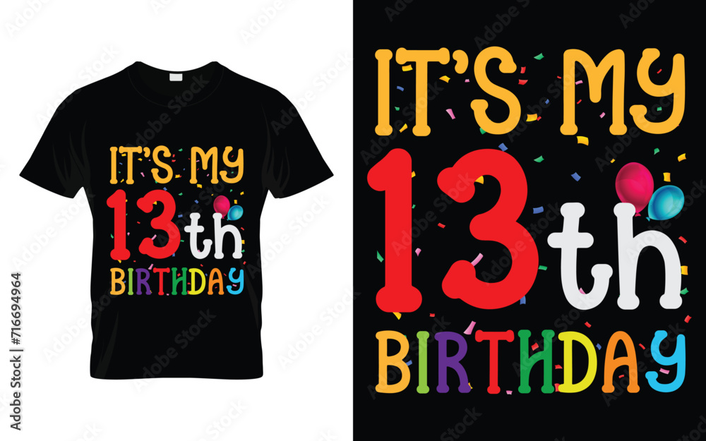 It's My 13th Birthday Kids Happy Birthday Boys Girls 13 Years Old T-shirt It's My 13th Birthday Kids Happy Birthday Boys Girls 13 Years Old T-shirt
