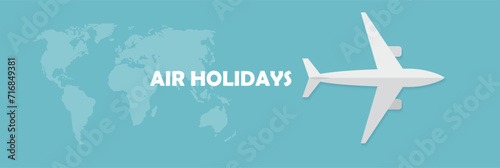 Air holidays and travel in the world. Vector banner
