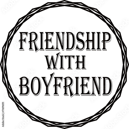 Logo friendship with boyfriend black and white svg vector cut file cricut silhouette desin for t-shirt  etc 