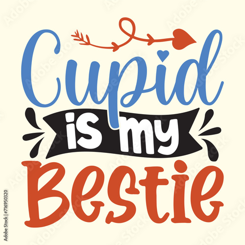 Cupid is My Bestie t shirt design vector file 