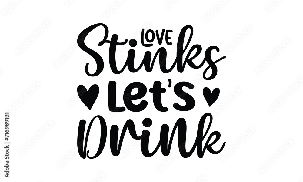 Love Stinks Let's Drink t shirt design vector file 