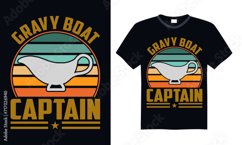 Gravy boat captain - Boat Captain T Shirt Design, Hand drawn vintage illustration with hand lettering and decoration elements, banner, flyer and mug, Poster, EPS