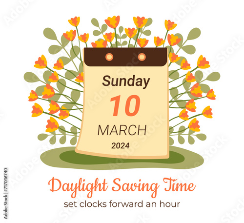 March 2024 Daylight Saving Time begins concept. Spring forward, set your clocks ahead hour. DST starts in USA poster for reminder. Flat design for Summertime with Calendar, flowers and leaves