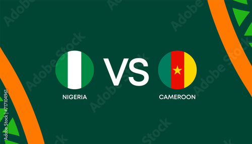 Africa Cup of Nations Cote d'Ivoire 2023-2024, Nigeria vs Cameroon. Vector Illustration. photo