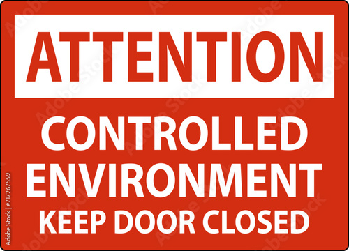 Attention Sign  Controlled Environment Keep Door Closed