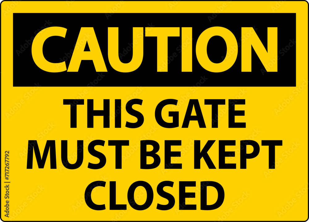 Caution Sign, Gate Must Be Kept Closed