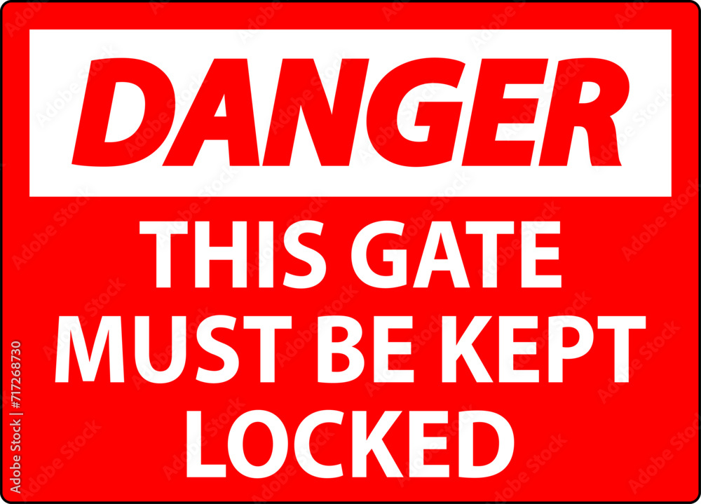 Danger Sign, Gate Must Be Kept Locked