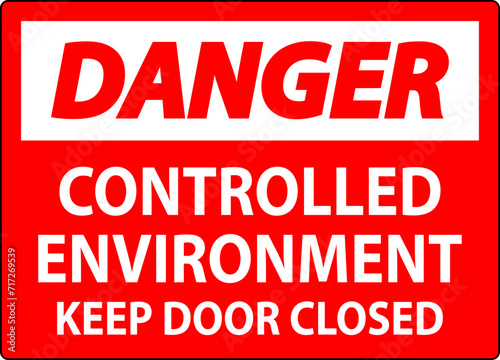 Danger Sign, Controlled Environment Keep Door Closed