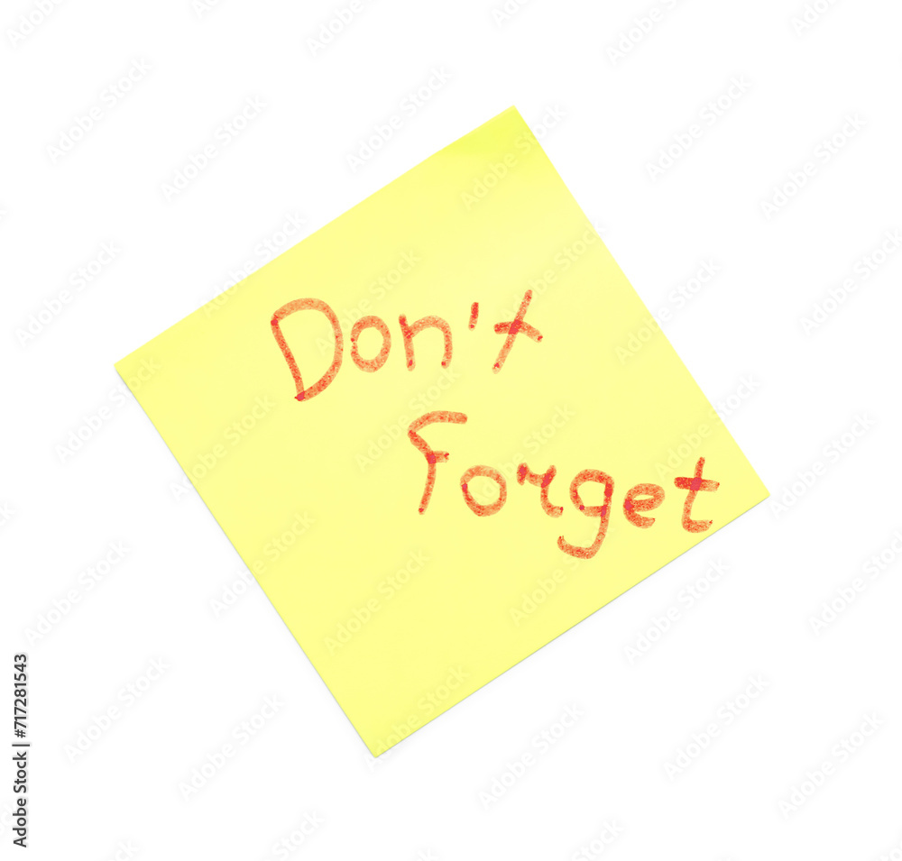Sticky note with text DON'T FORGET on white background Sticky note with text DON'T FORGET on white background