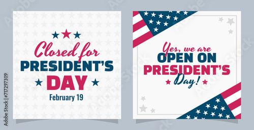 Set of modern banners and templates. Closed for President’s Day. Yes, we are open on President’s Day. Vector illustration collection of posts, cards or covers for social media.