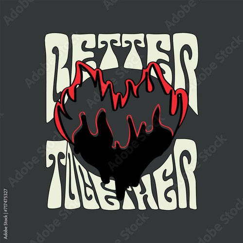 Better Together Slogan Print with flaming heart , 70's Groovy Themed Hand Drawn Butterfly Abstract Graphic Tee Vector Sticker