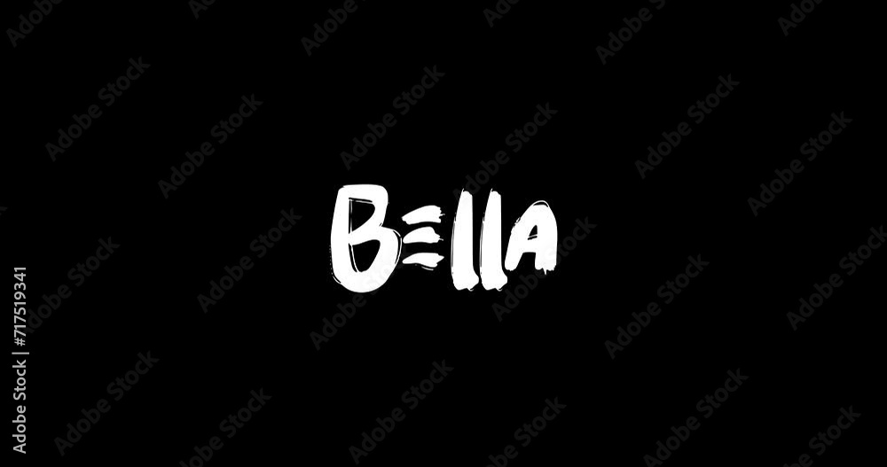 Bella Women Name in Grunge Dissolve Transition Effect of Animated Bold Text Typography on Black Background Bella Women Name in Grunge Dissolve Transition Effect of Animated Bold Text Typography on Black Background