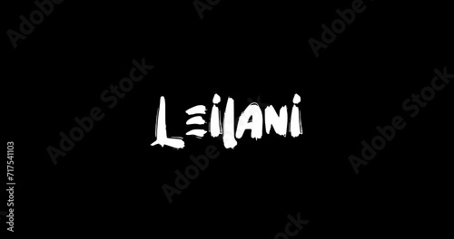 Leilani Women Name in Grunge Dissolve Transition Effect of Animated Bold Text Typography on Black Background  photo